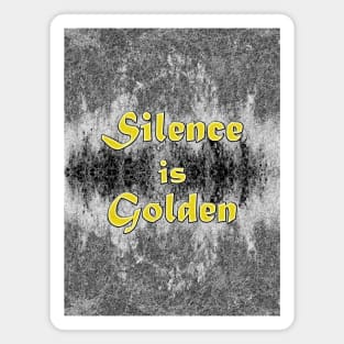 Silence is Golden Magnet